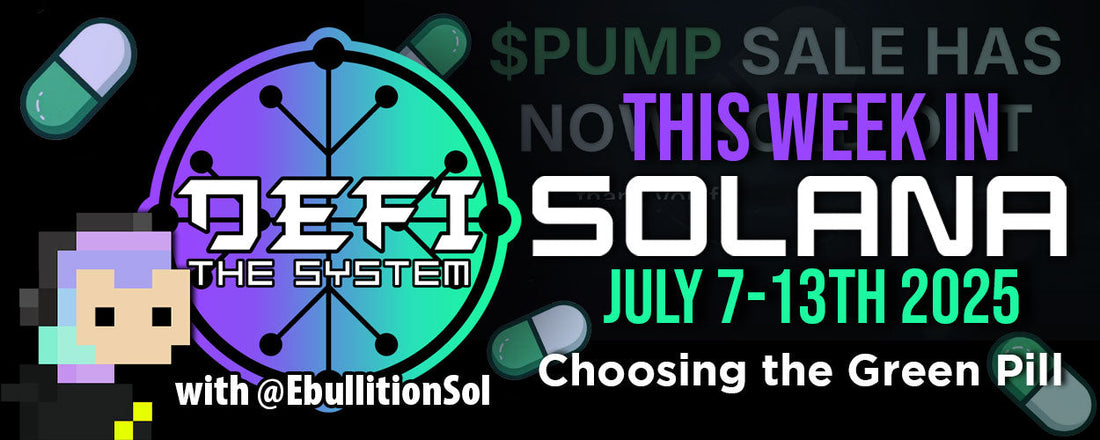 This week in Solana July 7th-13th 2025