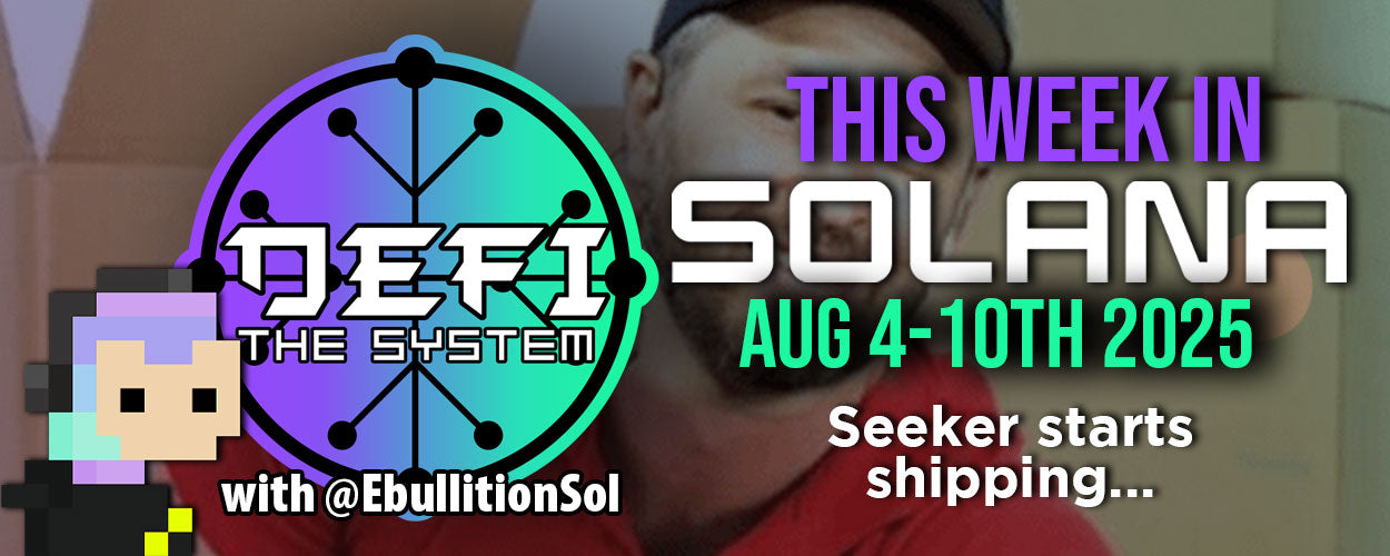 Week in Solana Aug 4-10th 2025