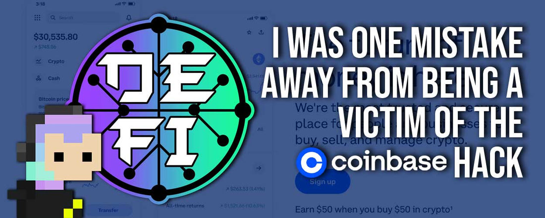 I was one mistake away from being a victim of the Coinbase Hack