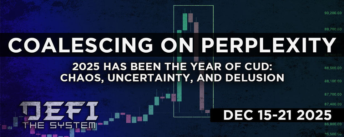 Coalescing On Perplexity - This Week in Crypto Dec 15-21st 2025
