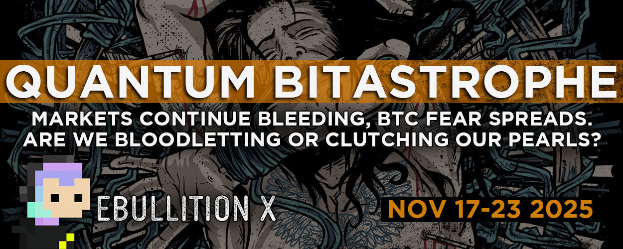 Nov 17-23rd 2025 - Quantum Bitastrophe: Bloodletting or Clutching our Pearls?
