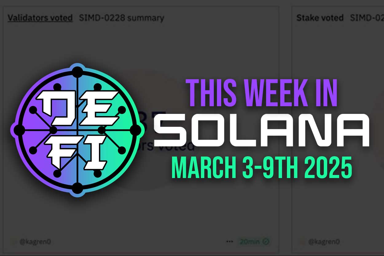This week In Solana - March 3-9th 2025